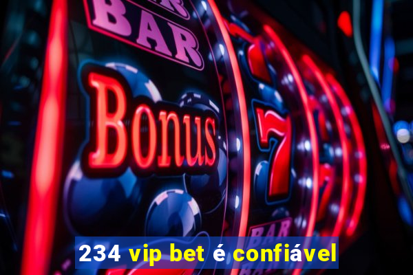 234 vip bet é confiável